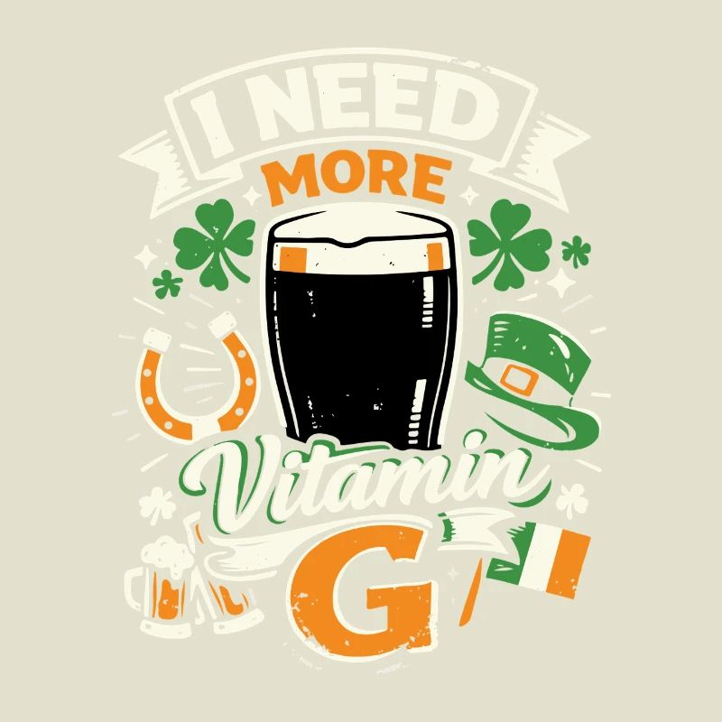 I Need More Vitamin G | Stout Beer | St Patrick