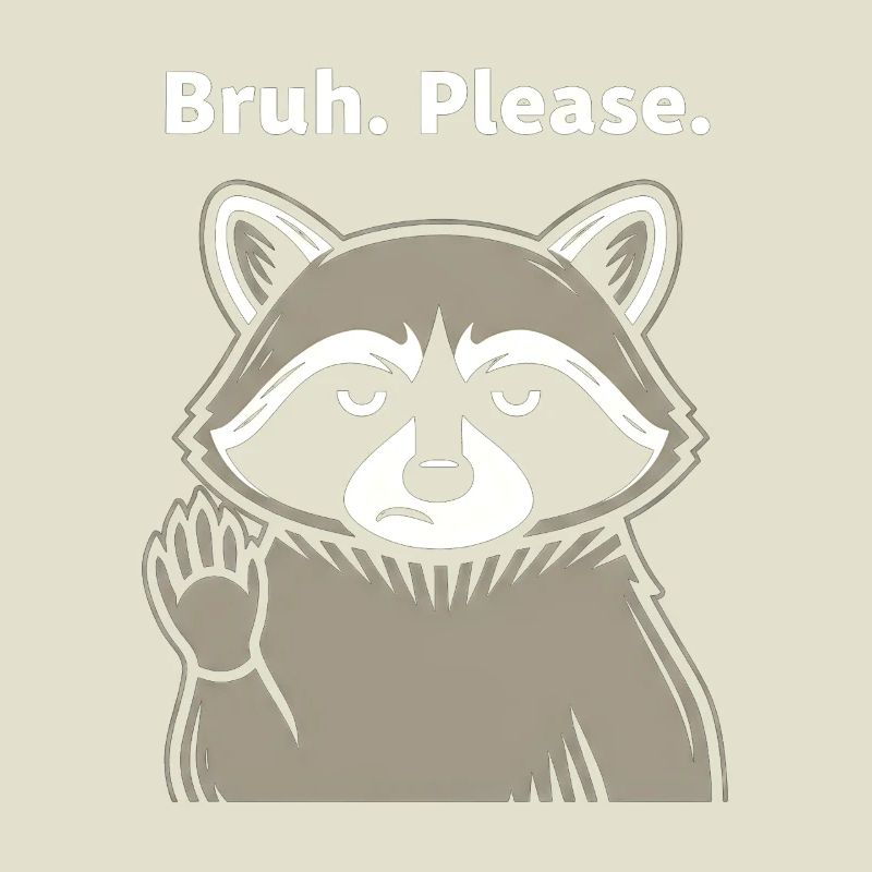 Bruh Please Waschbär Meme