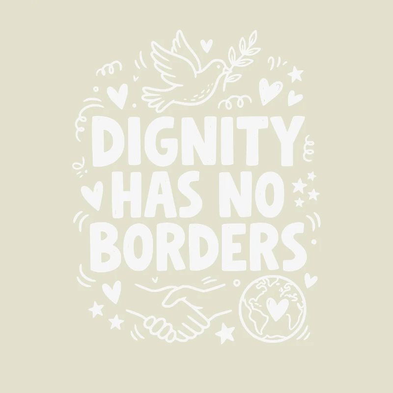 Human Rights Retro Dignity Has No Border Statement