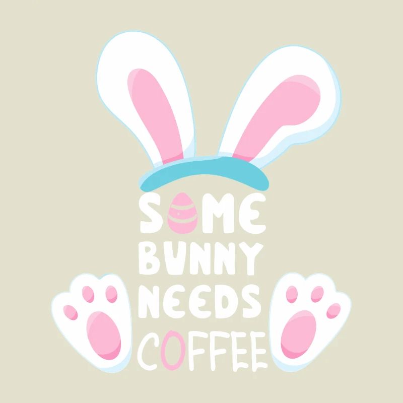 Some Bunny Needs Coffee