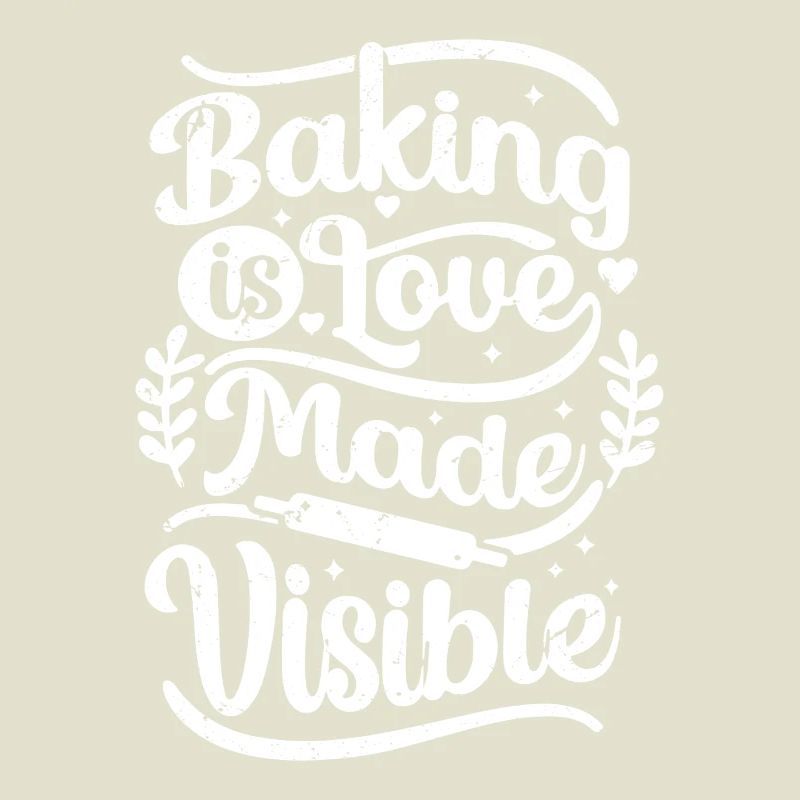 baking is love made visible