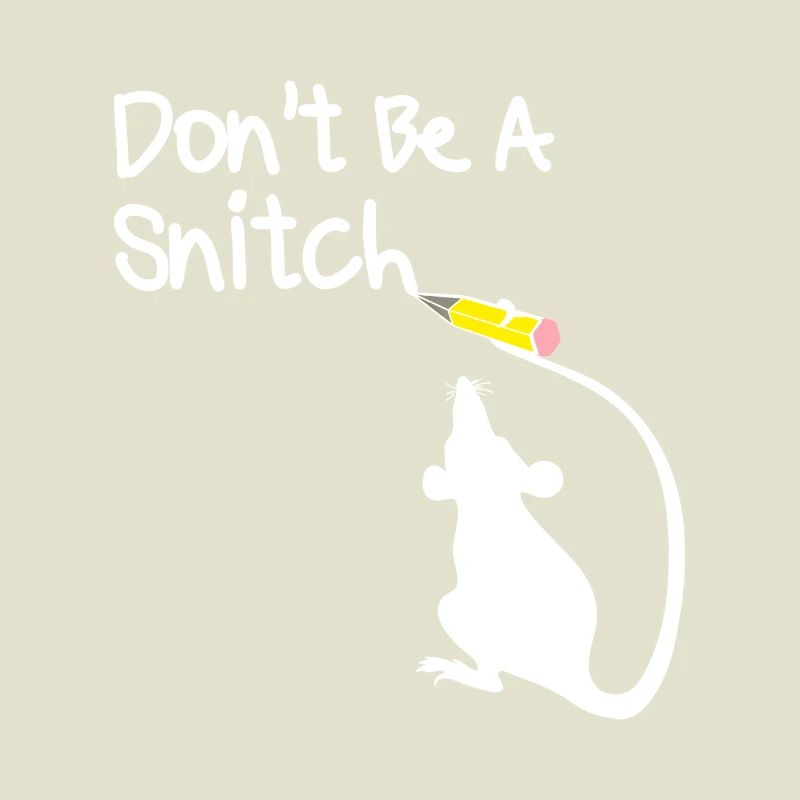 Dont Be A Snitch Mouse