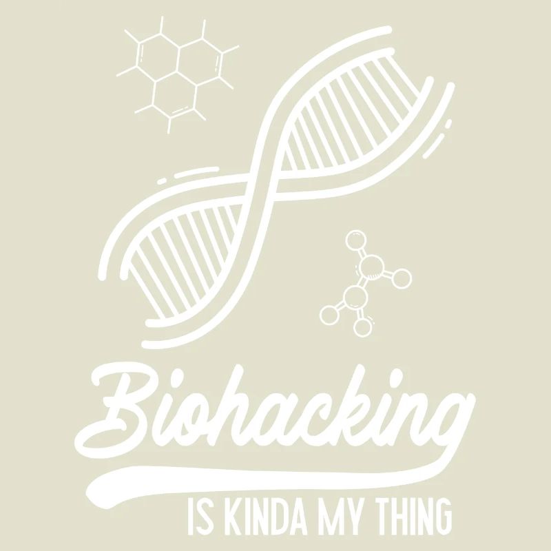 Biohacking is kinda my thing