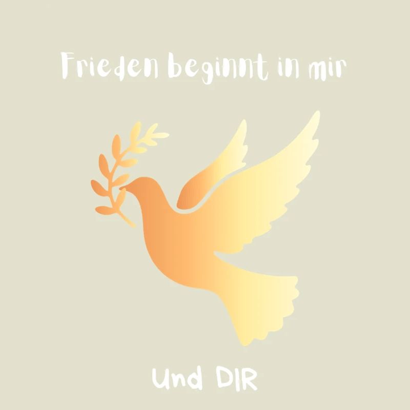 Frieden beginnt in mir und DIR