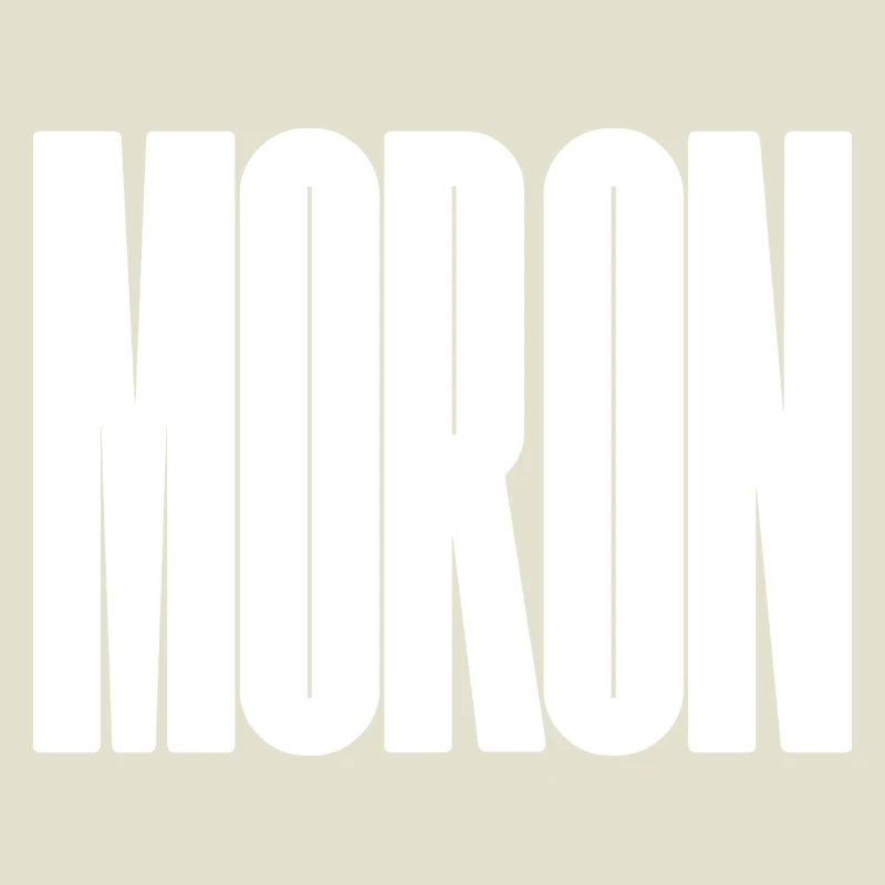 Moron - big and bold typographical design