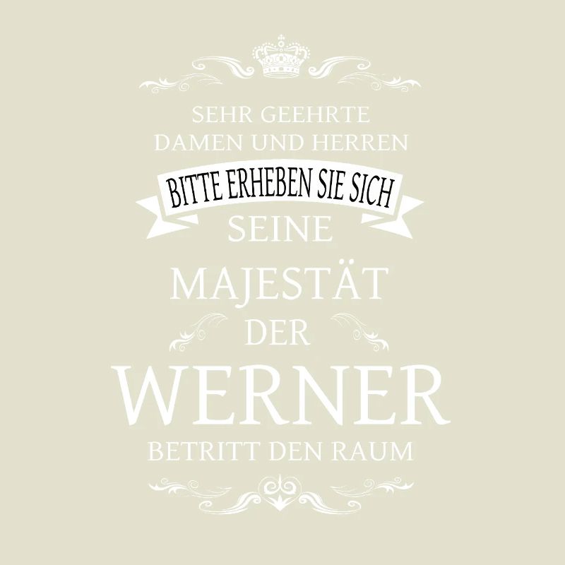 Sa Majesté Werner entre dans la pièce