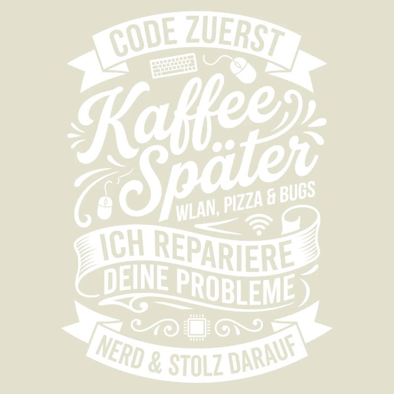 Code zuerst Kaffee Später