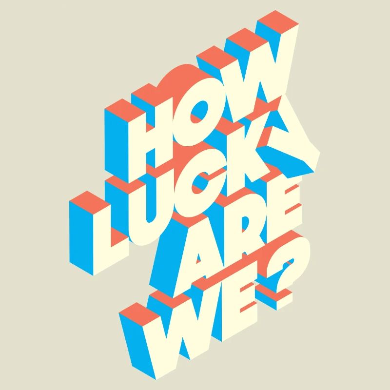 How Lucky Are We? | Retro Typography Statement