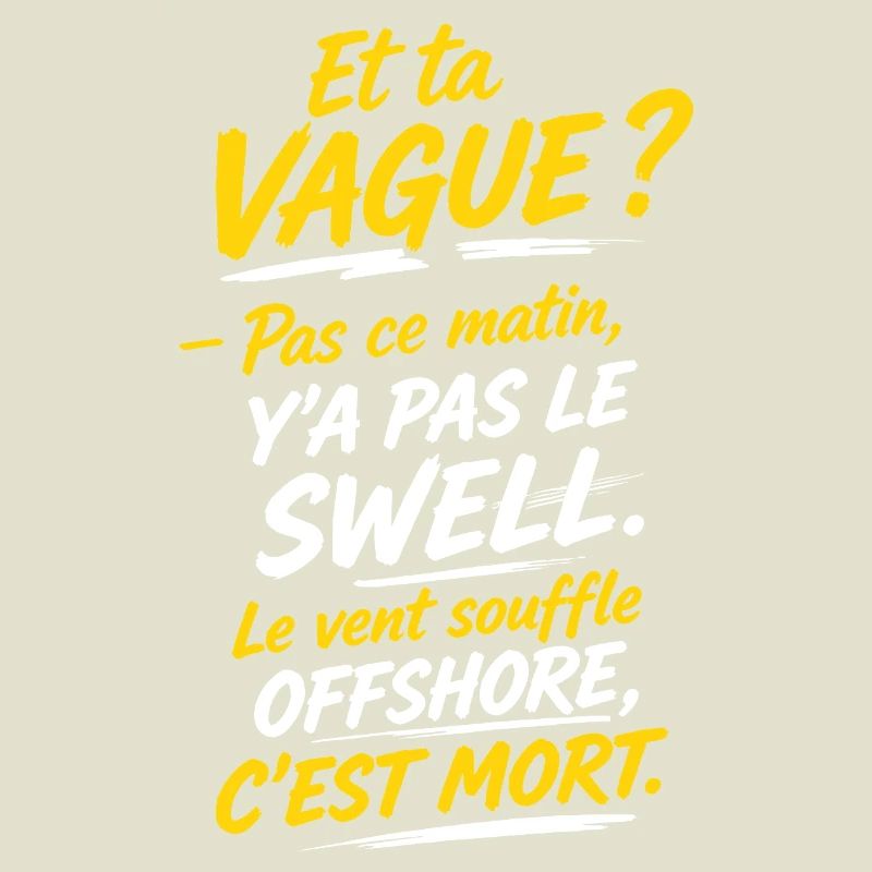 Le vent souffle offshore c'est mort