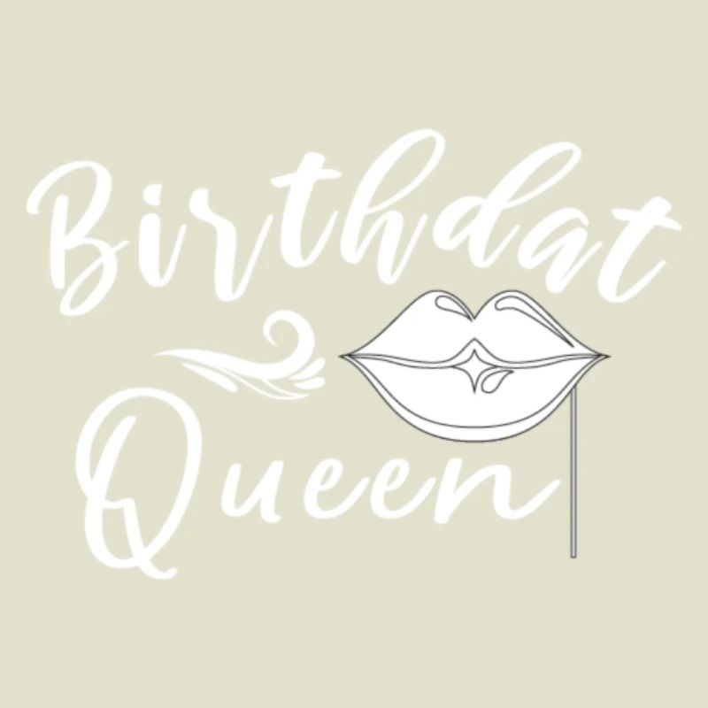 Birthday Queen Lips Script