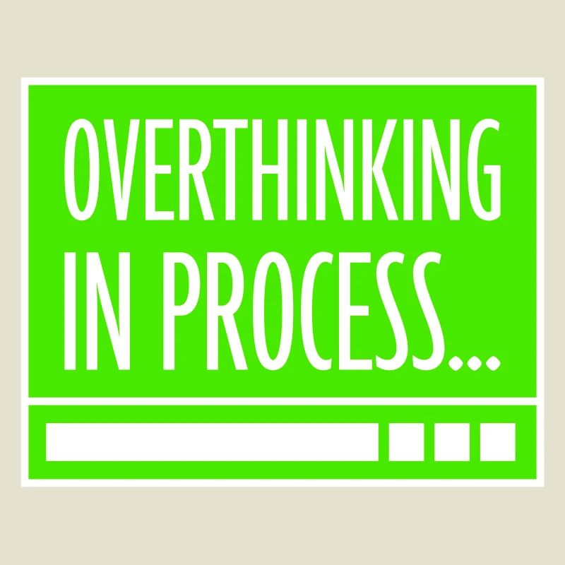 Overthinking In Process Funny Brooding Saying Logo