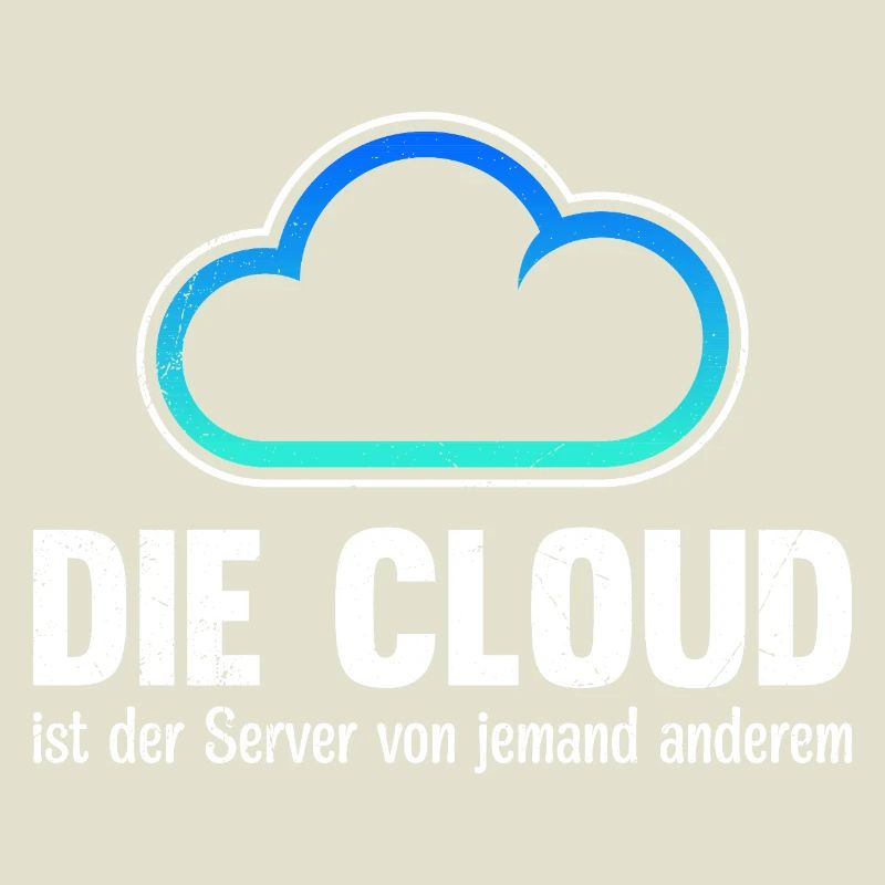 Coder THE CLOUD IS SOMEONE ELSE'S SERVER