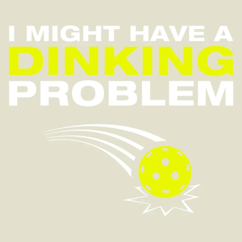 Dinking problem funny pickleball player