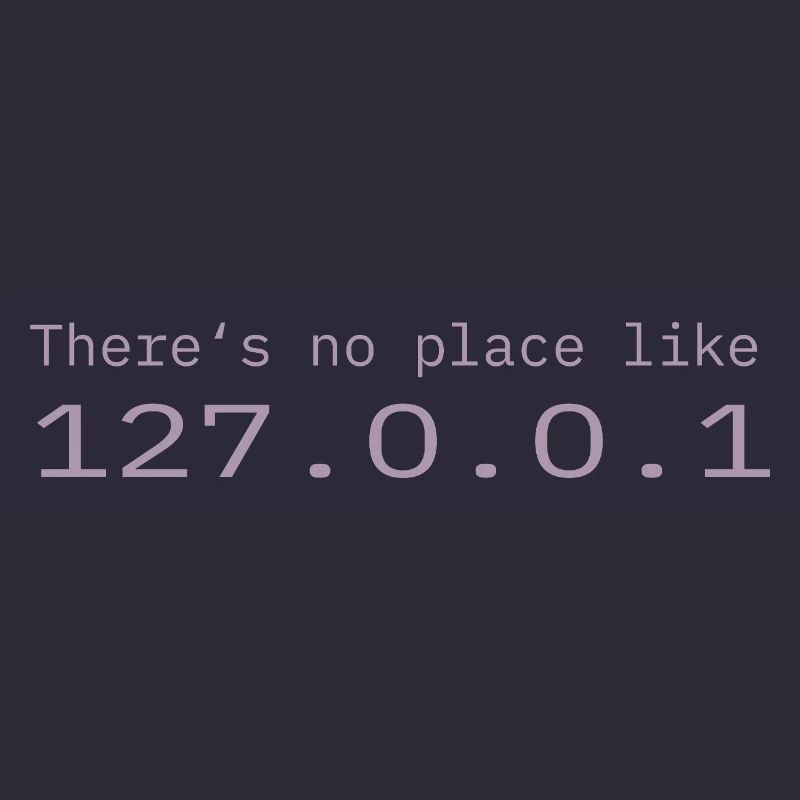 Programmierer Nerd IT Kein Ort wie Localhost