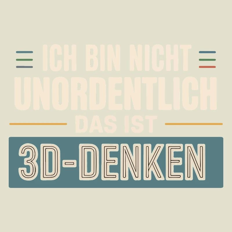I'm not messy – that's 3D thinking