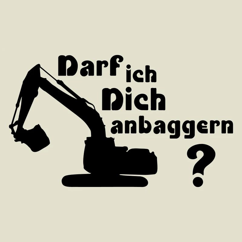 Darf ich Dich anbaggern?