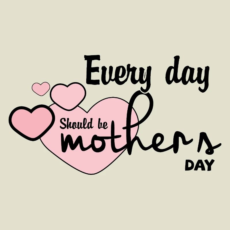 Jeder Tag sollte ein Muttertag sein