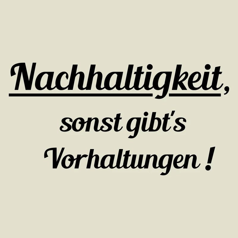 Nachhaltig oder Vorhaltungen