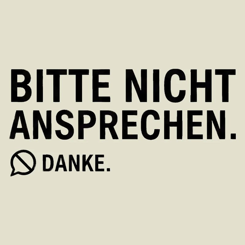 Bitte nicht ansprechen. Danke. | Introvertiert