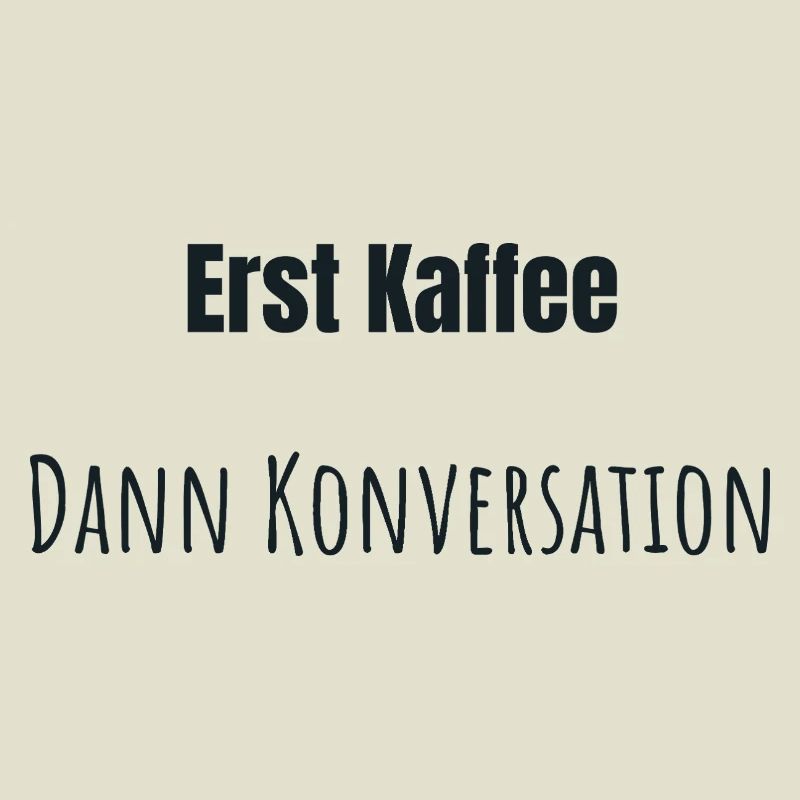 Erst Kaffee bitte