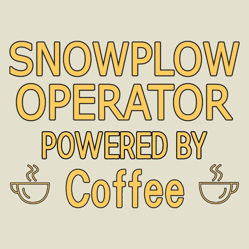 Snowplow Operator Powered Coffee Schneepflugfahrer