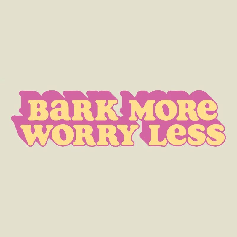 Bark More, Worry Less