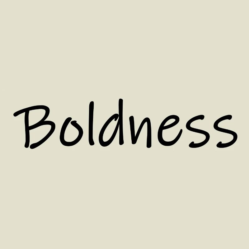 Boldness
