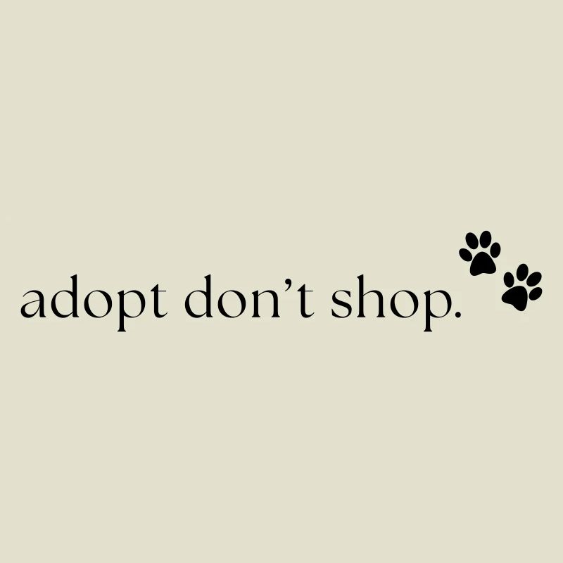 Adopt don't shop - Animal Welfare Statement