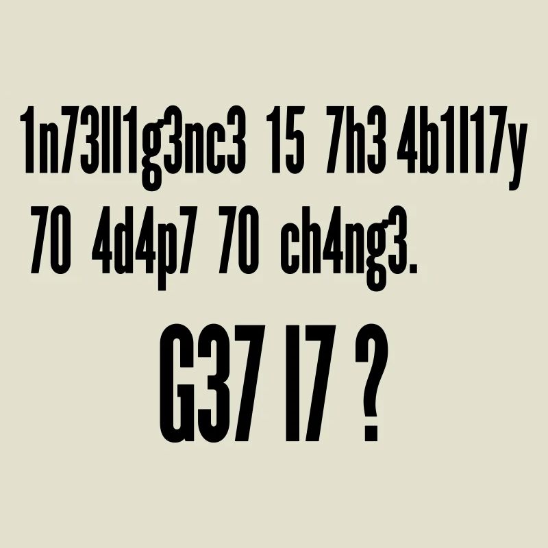 Intelligence Ability to Adapt Change | Leet Art