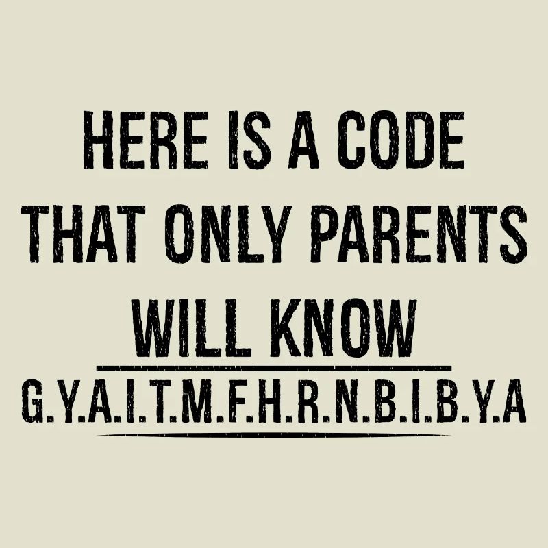 here is a code that only parents will know