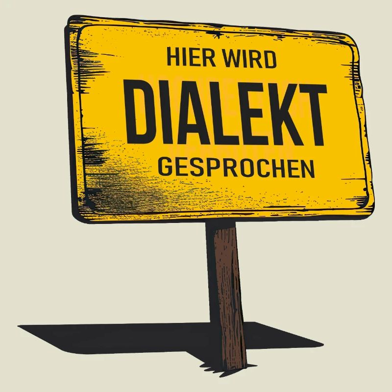 Hier wird Dialekt gesprochen – Lustiger Spruch