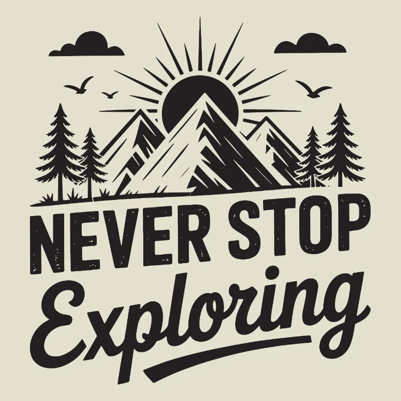 Mountains - Never Stop Exploring