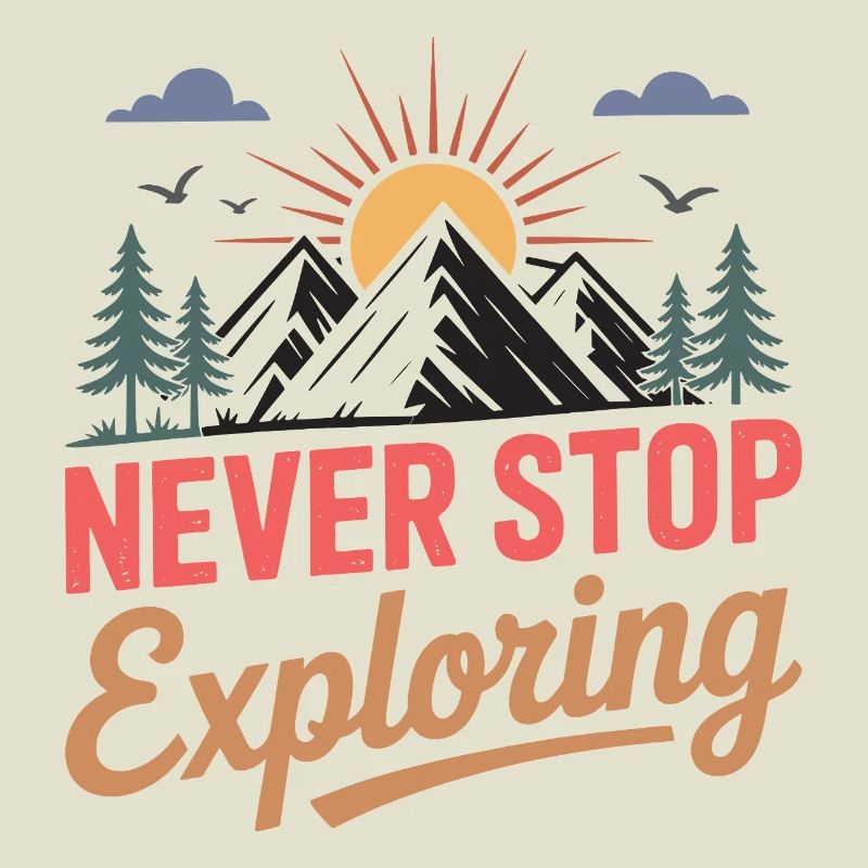 Mountains - Never Stop Exploring