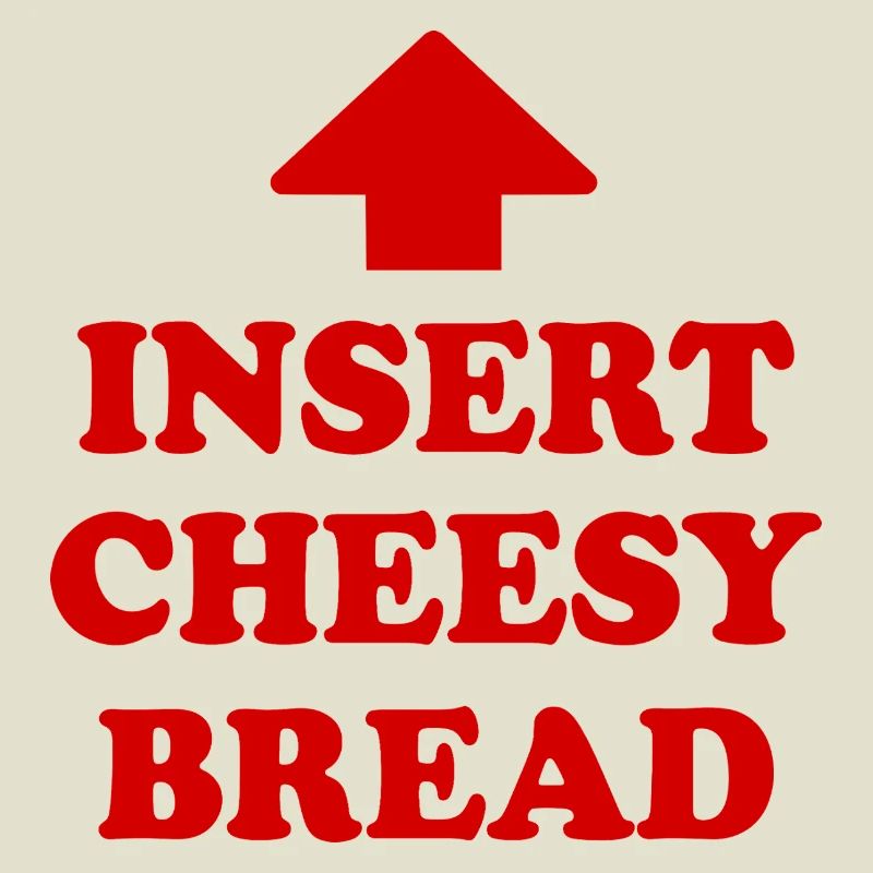 insert cheesy bread