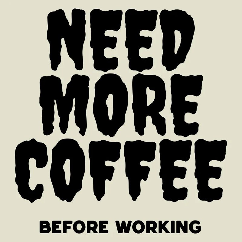Need more coffee before working