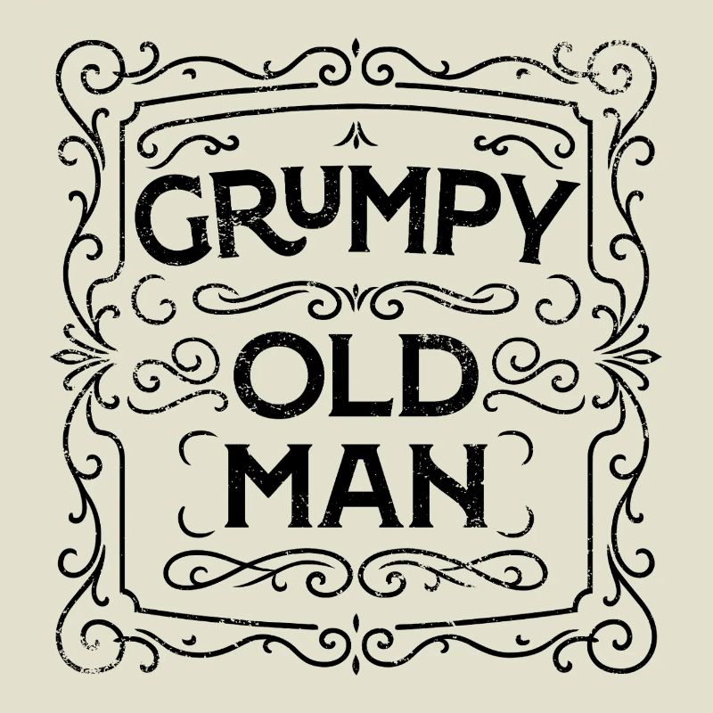 GRUMPY OLD MAN