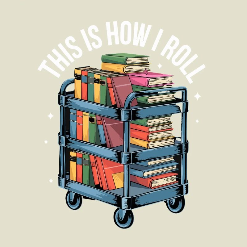 This Is How I Roll Book Cart Library Reading