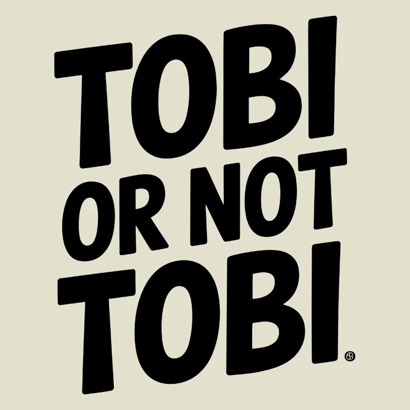 Tobi oder nicht Tobi – Das ist die Frage