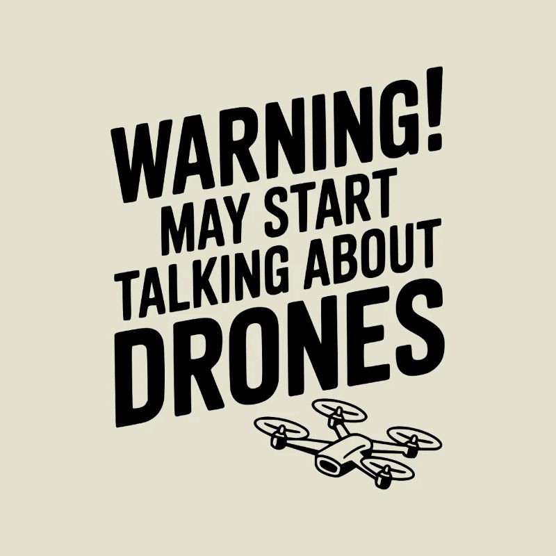 Warning! May Start Talking About Drones