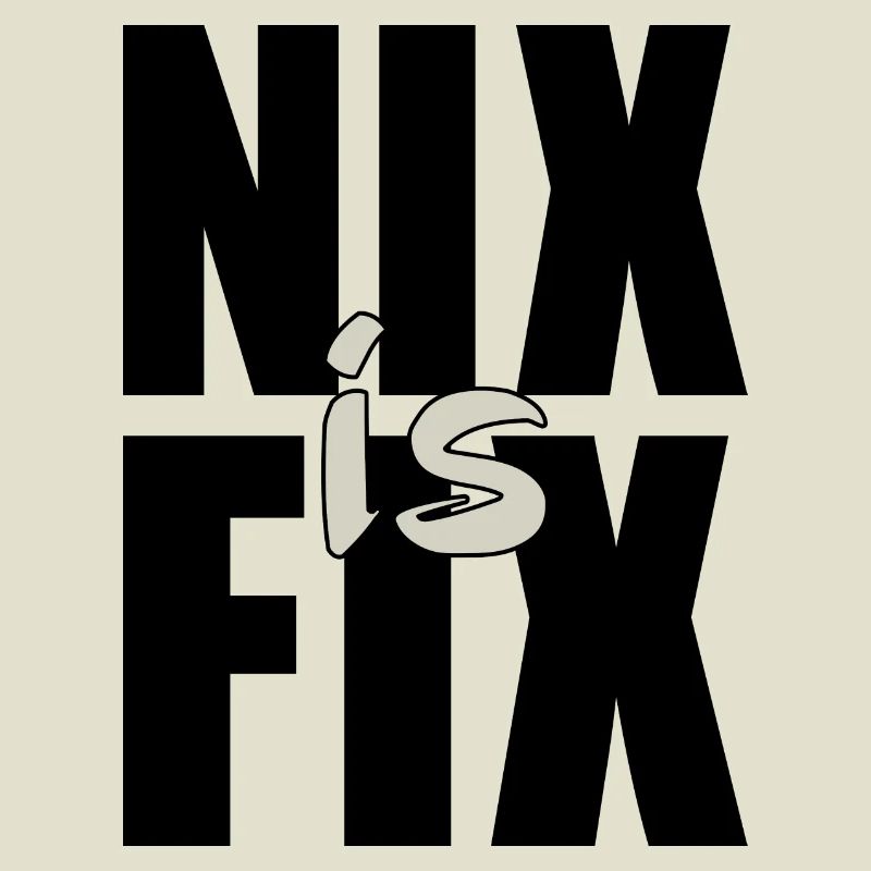 nix est fixe - rien n’est réparé, dialecte cool disant