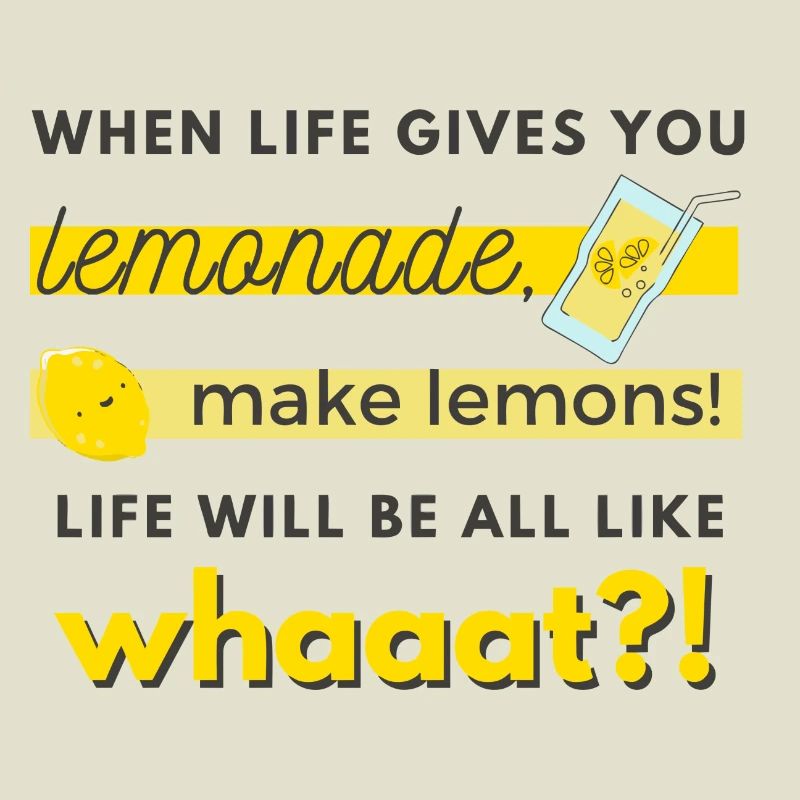 make lemons!