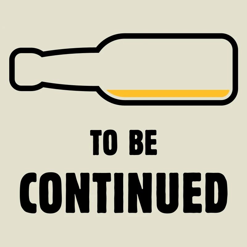 To Be Continued (Bier / Bierchen ( POS 2C)