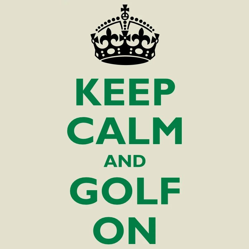 Keep calm and golf on