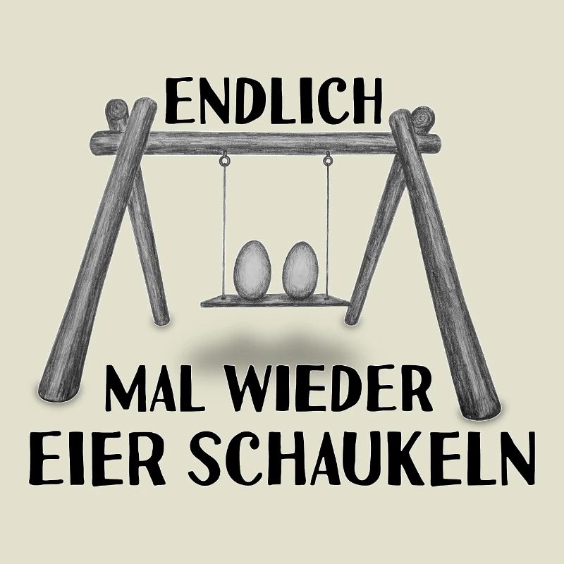 Endlich mal wieder Eier schaukeln