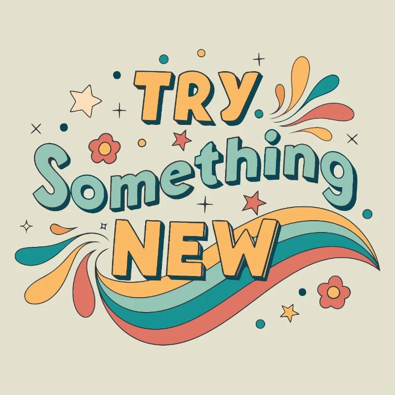 Try something new