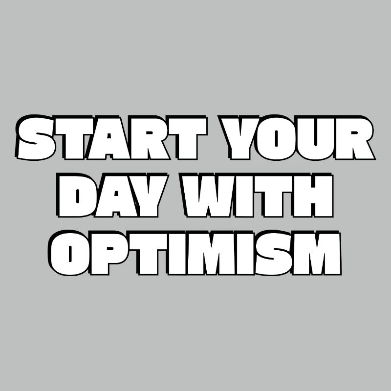 Start Your Day With Optimism
