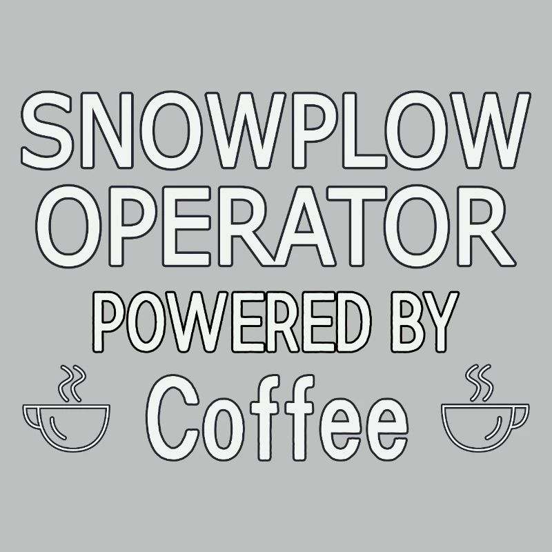 Snowplow Operator Powered Coffee Schneepflugfahrer