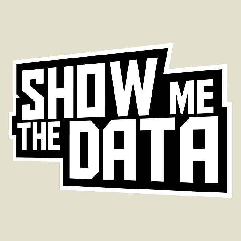 Show Me The Data Funny Nerd Analyst Sarcastic