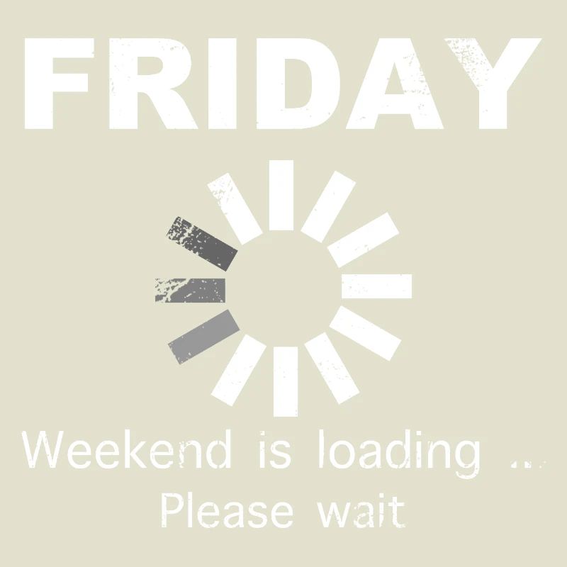 Friday Weekend Loading Spruch