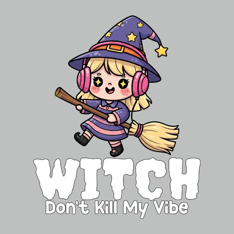 WITCH DON'T RUIN MY VIBE - WITCH HALLOWEEN
